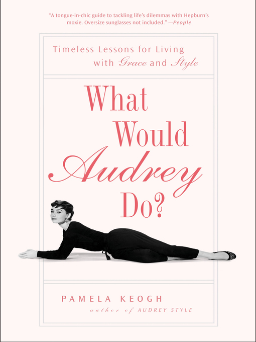 Title details for What Would Audrey Do? by Pamela Keogh - Available